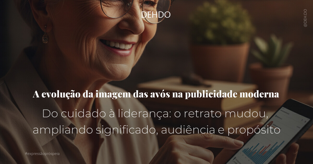 A evolução da imagem das avós na publicidade moderna