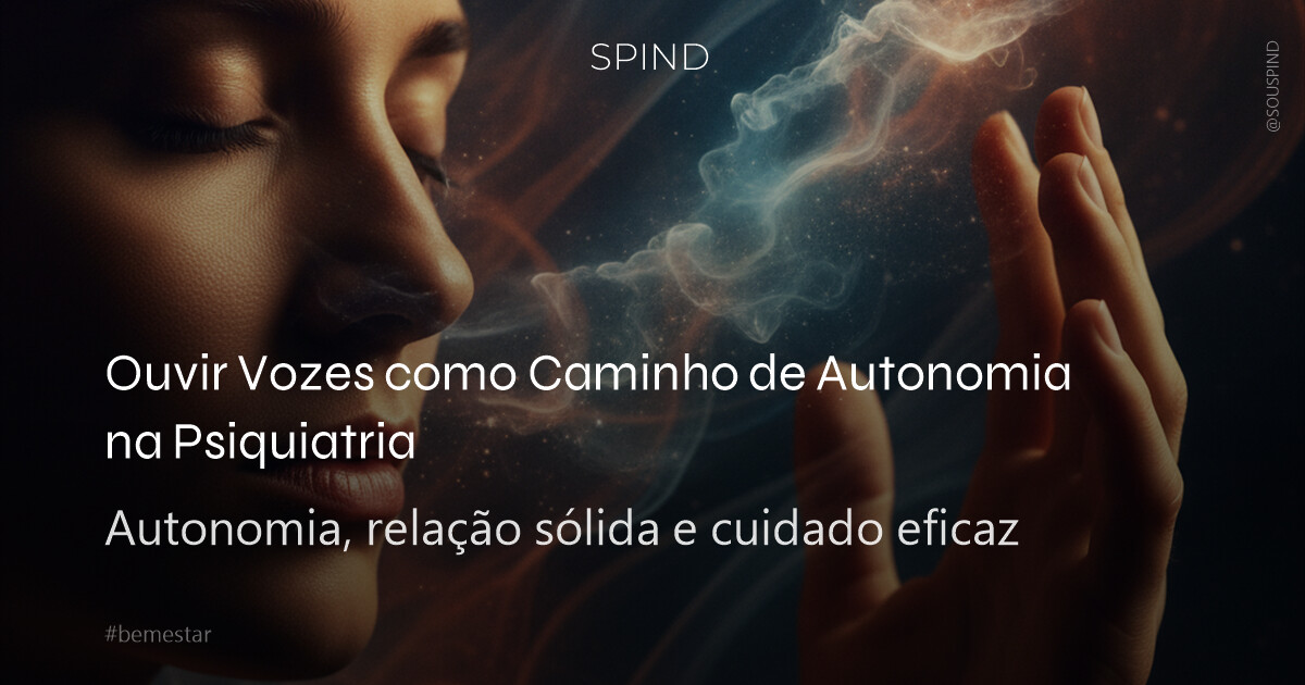 Ouvir Vozes como Caminho de Autonomia na Psiquiatria