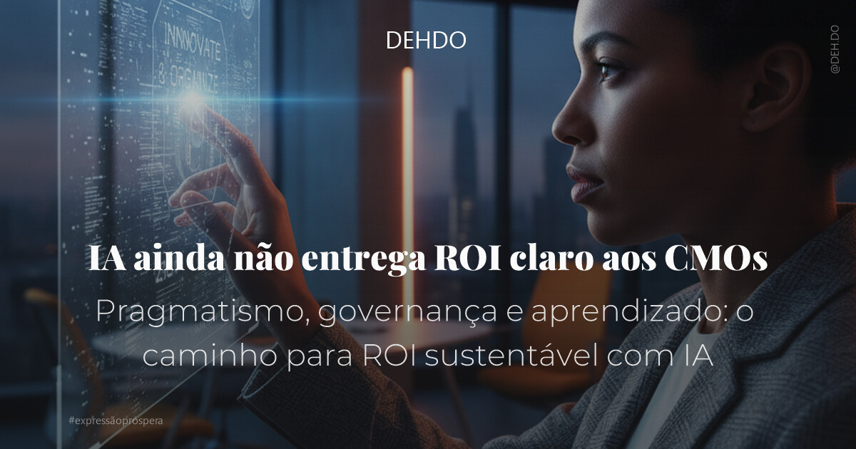 IA ainda não entrega ROI claro aos CMOs