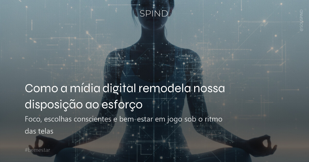Como a mídia digital remodela nossa disposição ao esforço