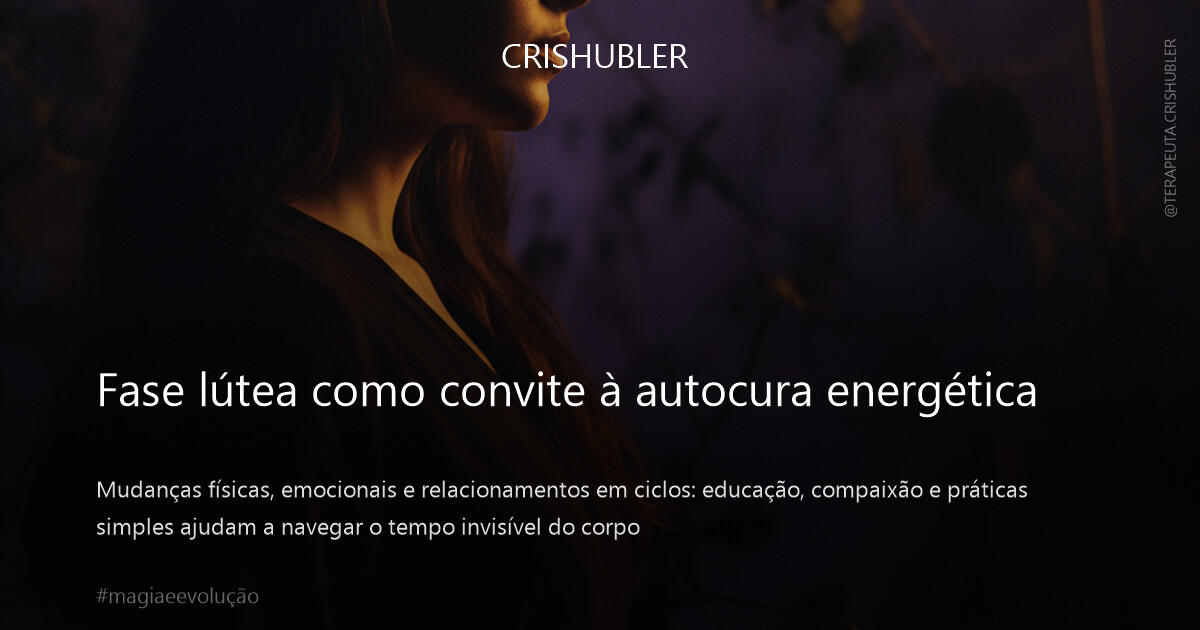 Fase lútea como convite à autocura energética