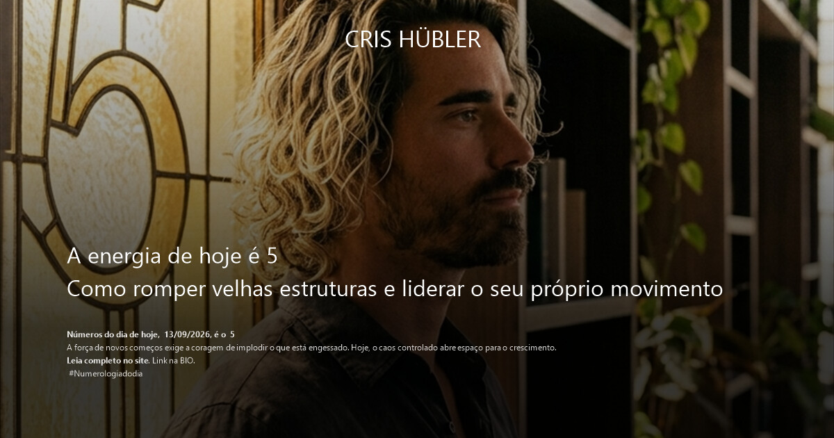 A energia de hoje é 5
Como romper velhas estruturas e liderar o seu próprio movimento