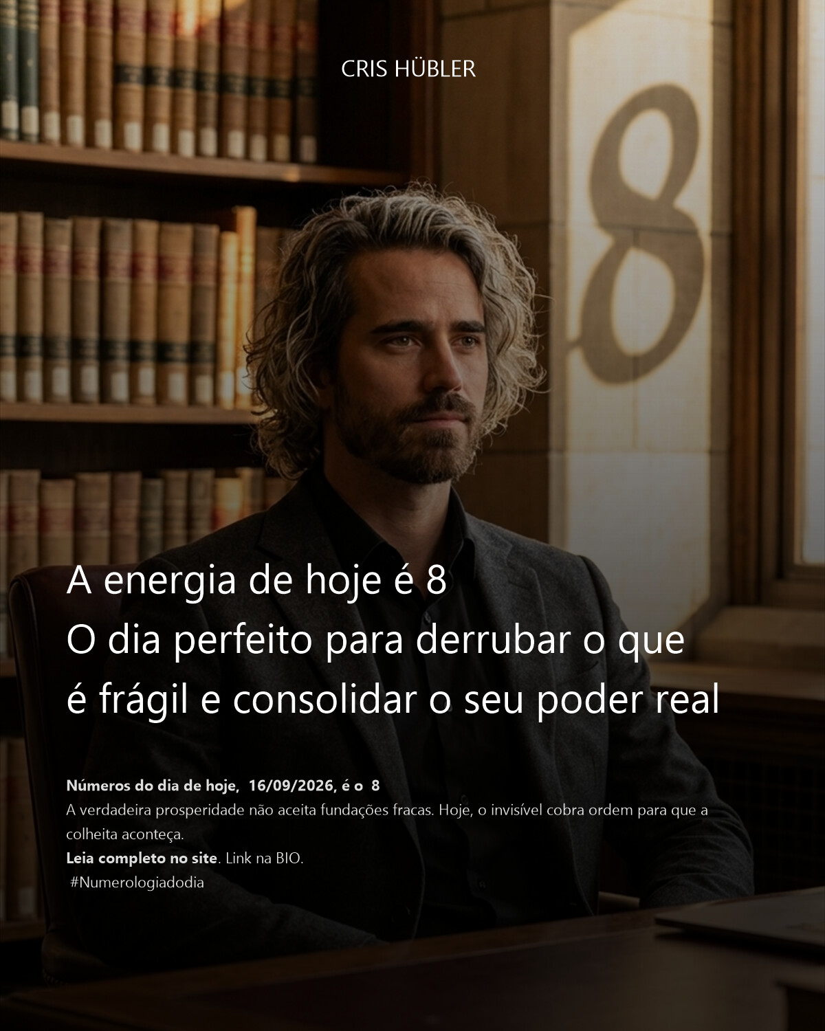 A energia de hoje é 8
O dia perfeito para derrubar o que é frágil e consolidar o seu poder real