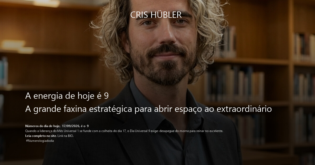 A energia de hoje é 9
A grande faxina estratégica para abrir espaço ao extraordinário