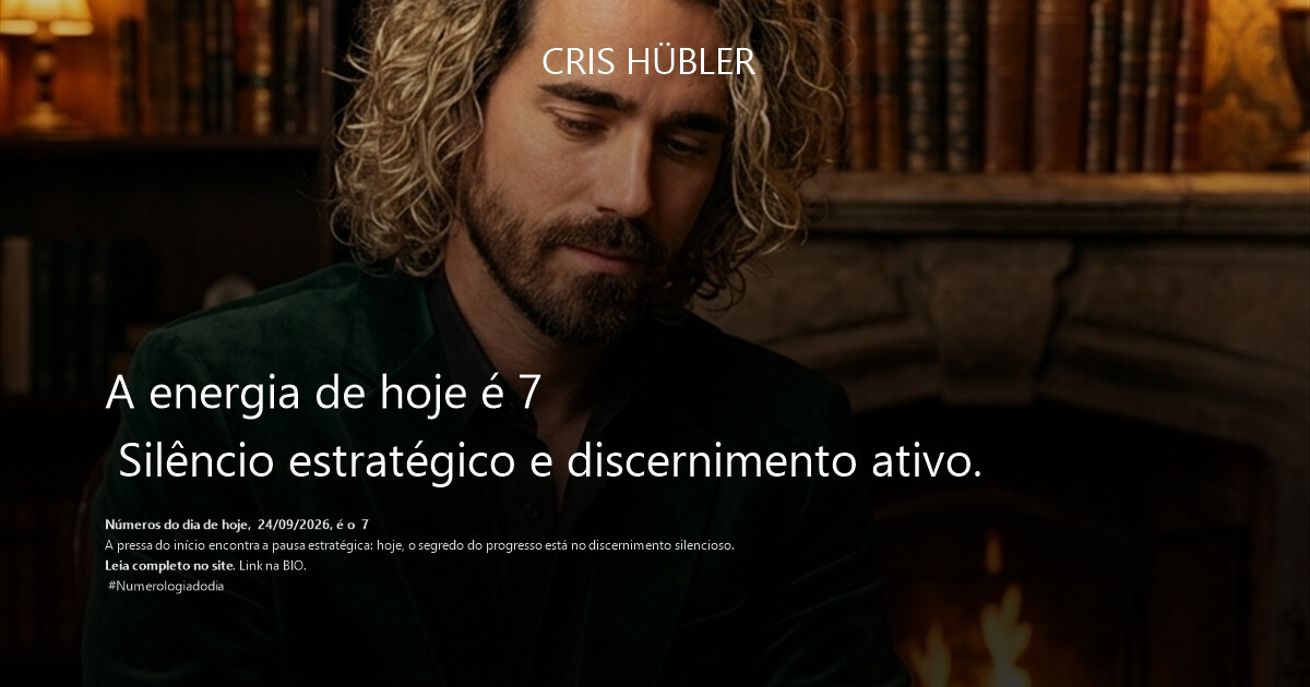 A energia de hoje é 7 
 Silêncio estratégico e discernimento ativo.