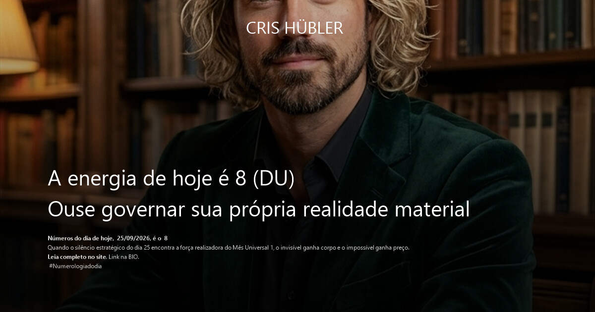 A energia de hoje é 8 (DU)
Ouse governar sua própria realidade material