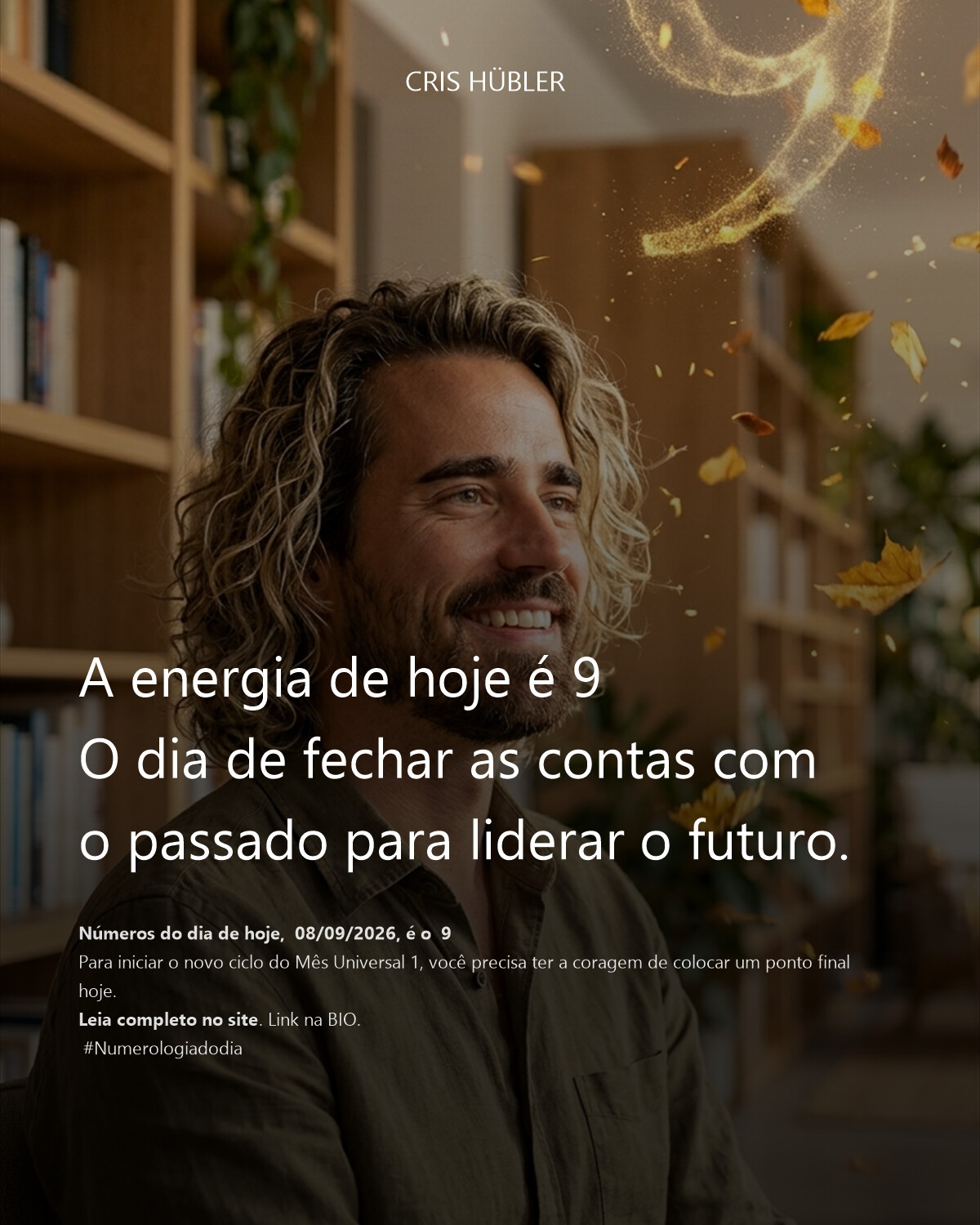 A energia de hoje é 9
O dia de fechar as contas com o passado para liderar o futuro.