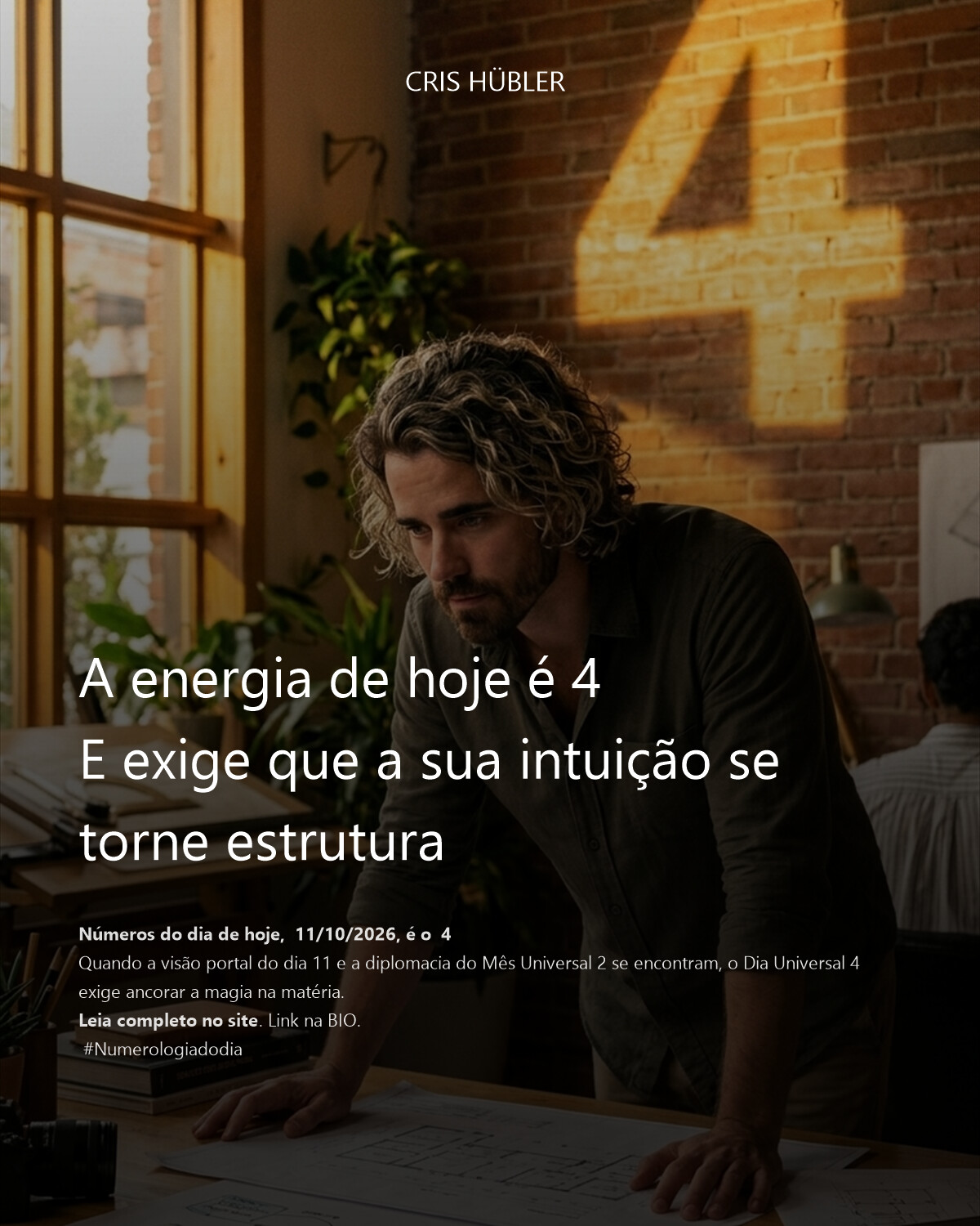 A energia de hoje é 4
E exige que a sua intuição se torne estrutura