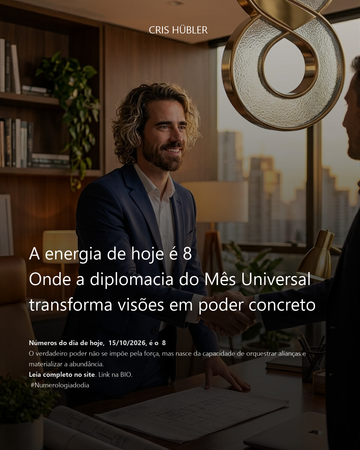 A energia de hoje é 8
Onde a diplomacia do Mês Universal transforma visões em poder concreto