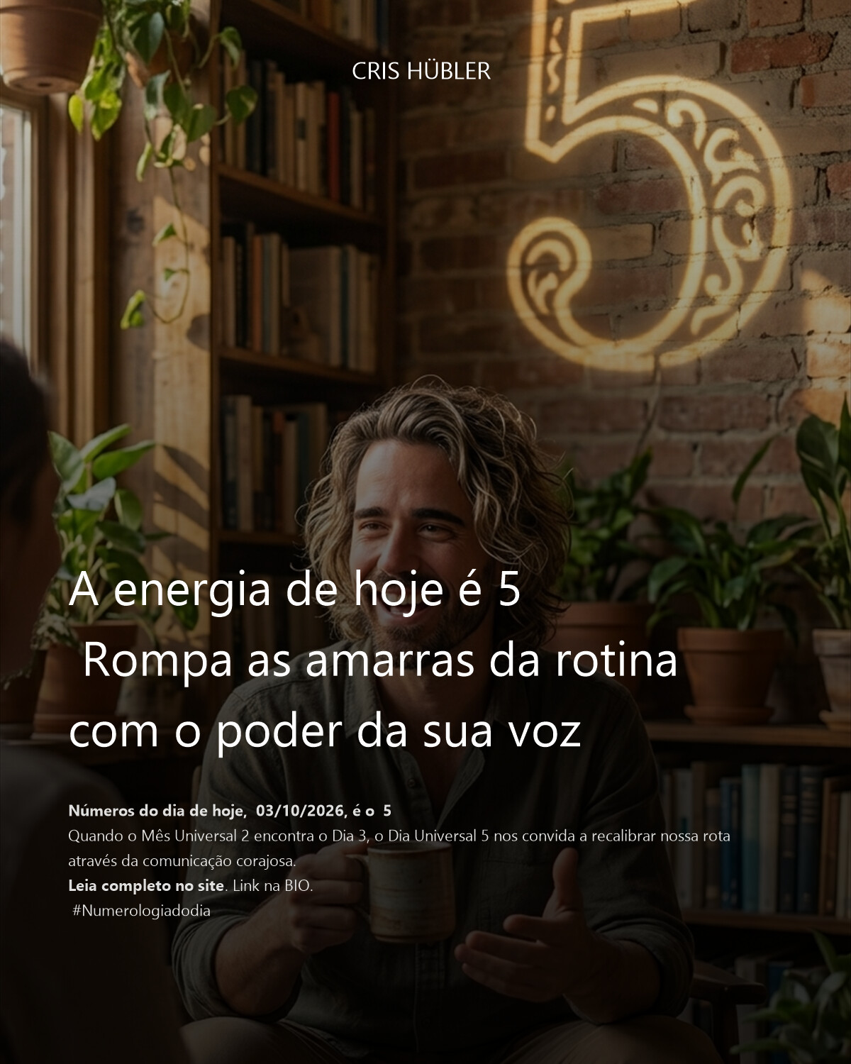 A energia de hoje é 5 
 Rompa as amarras da rotina com o poder da sua voz