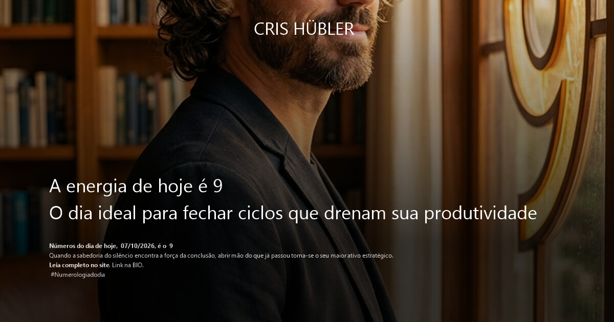 A energia de hoje é 9
O dia ideal para fechar ciclos que drenam sua produtividade