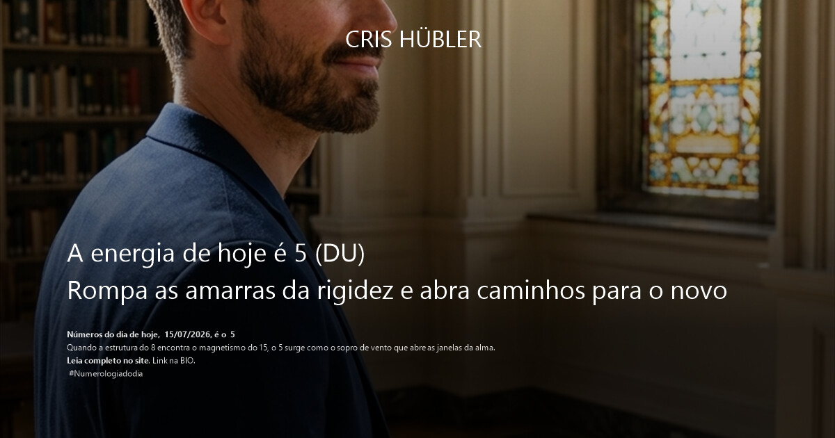 A energia de hoje é 5 (DU)
Rompa as amarras da rigidez e abra caminhos para o novo