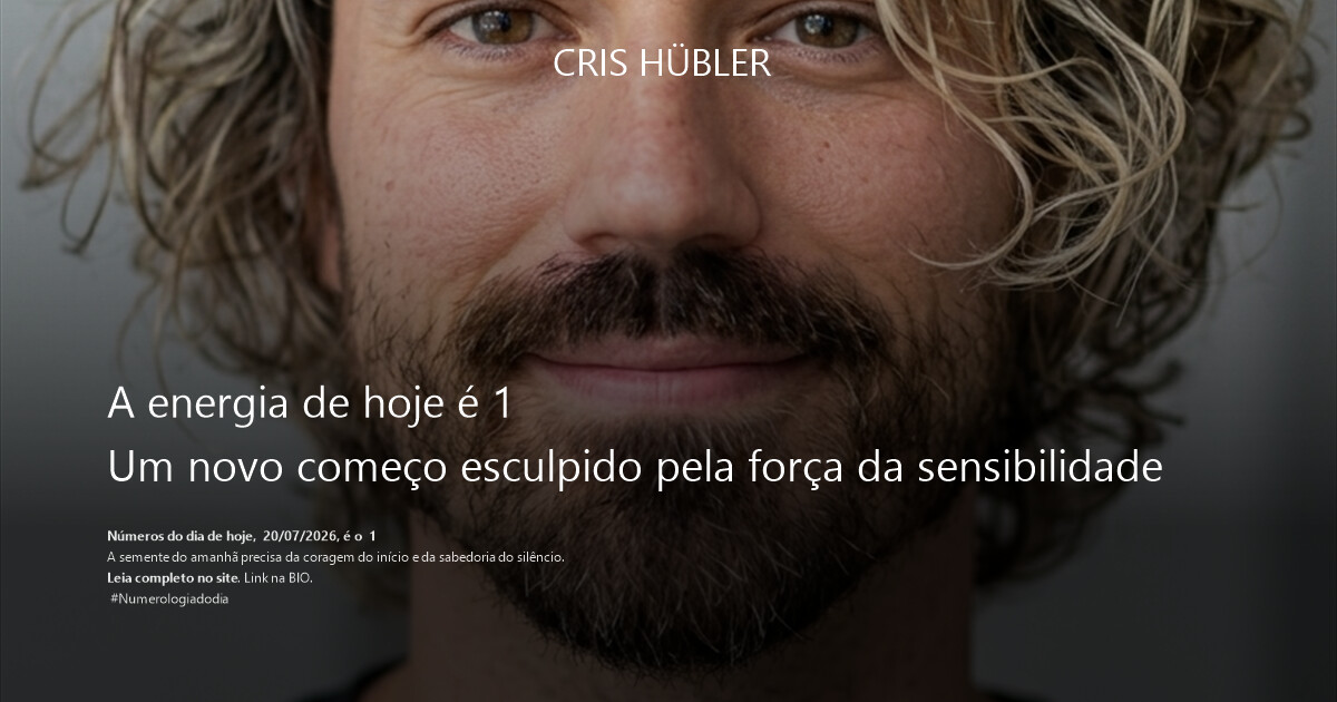 A energia de hoje é 1
Um novo começo esculpido pela força da sensibilidade