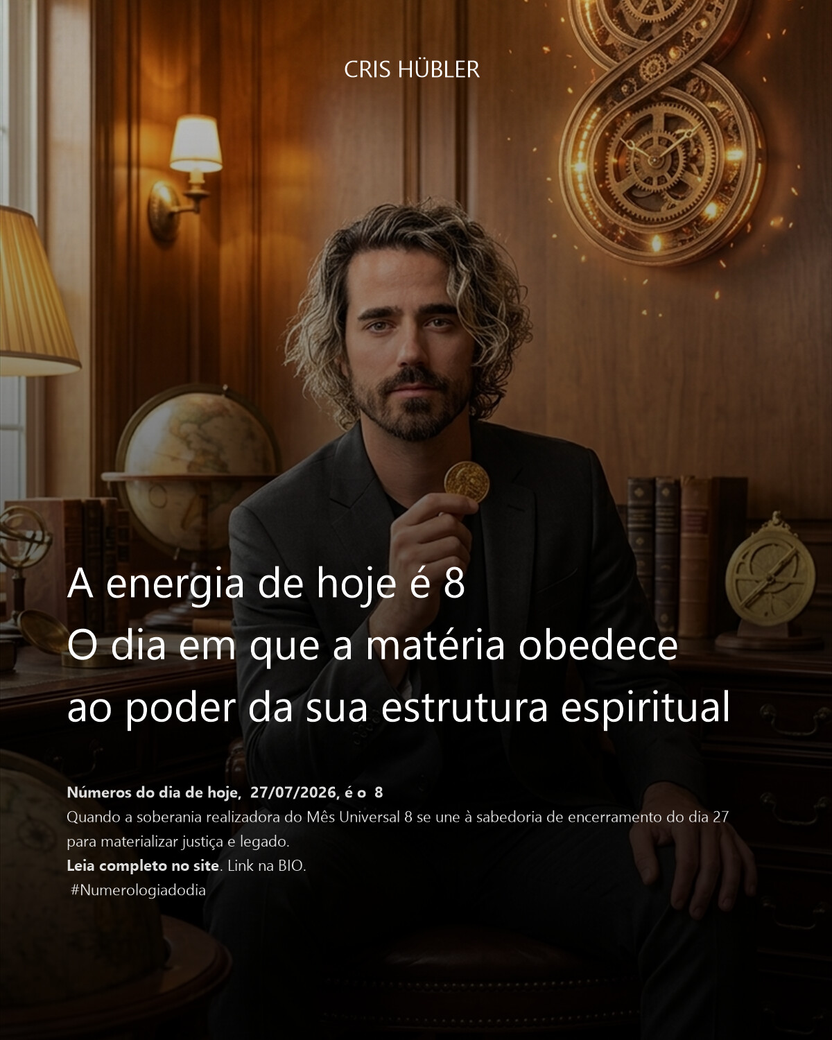 A energia de hoje é 8
O dia em que a matéria obedece ao poder da sua estrutura espiritual