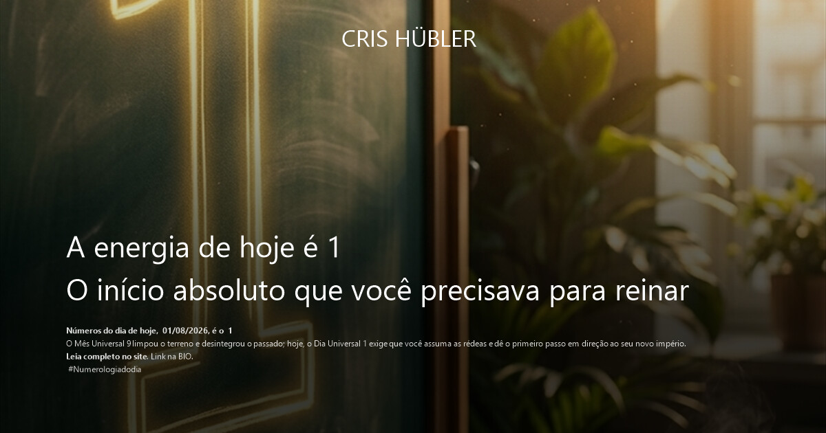 A energia de hoje é 1
O início absoluto que você precisava para reinar