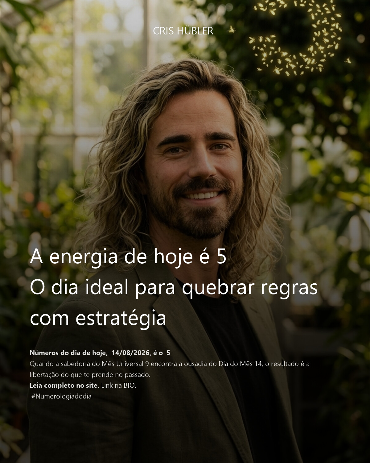 A energia de hoje é 5
O dia ideal para quebrar regras com estratégia