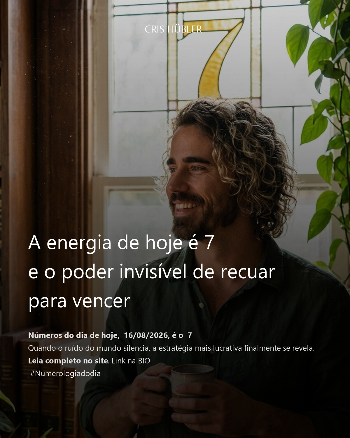 A energia de hoje é 7
e o poder invisível de recuar para vencer