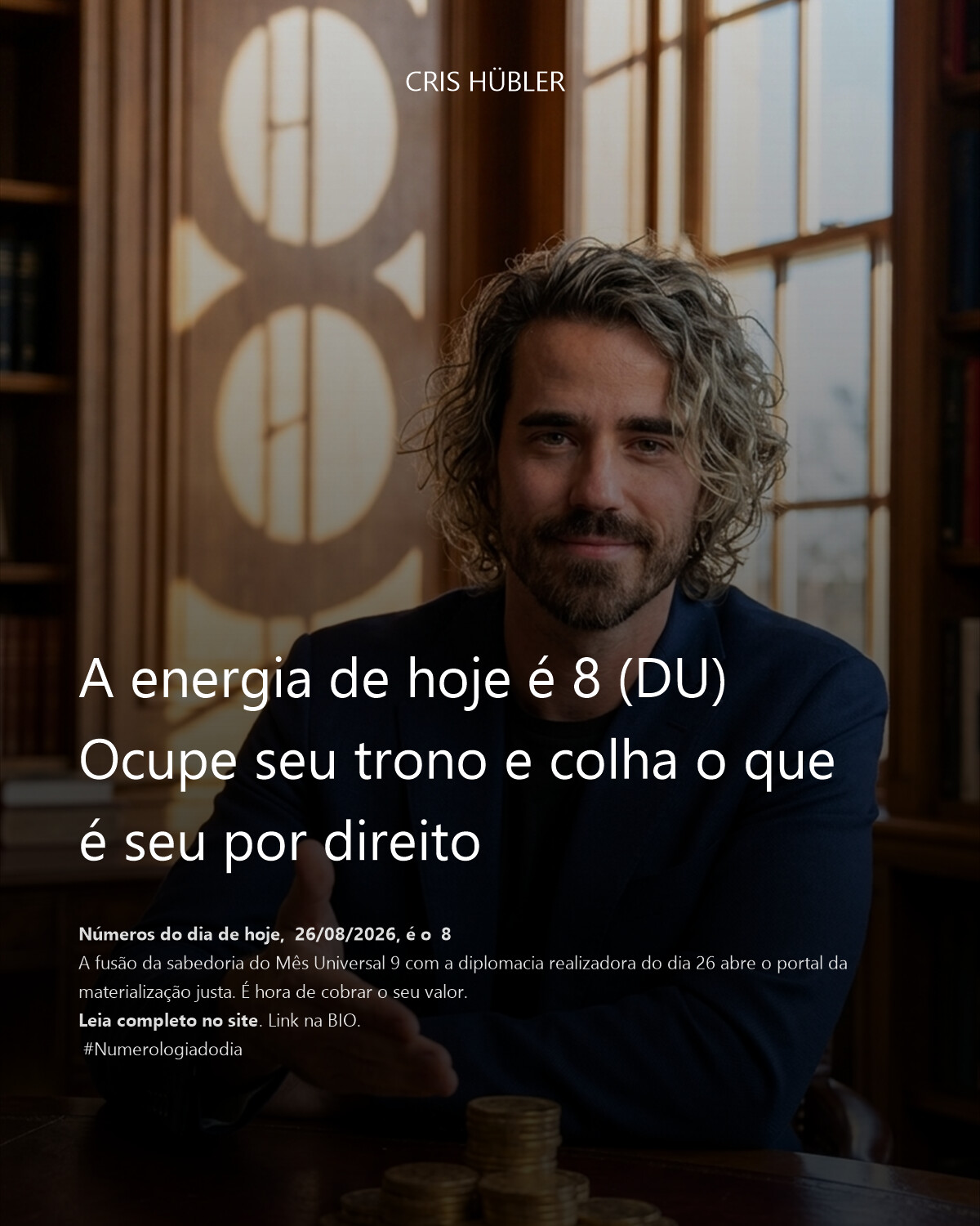 A energia de hoje é 8 (DU)
Ocupe seu trono e colha o que é seu por direito